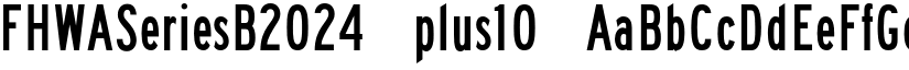 FHWASeriesB2024 plus10 font