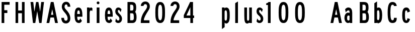 FHWASeriesB2024 plus100 font