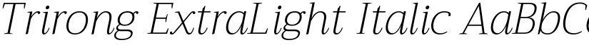 Trirong ExtraLight Italic font