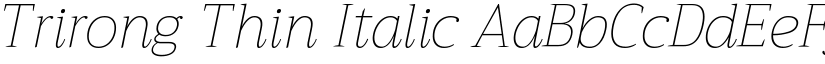 Trirong Thin Italic font