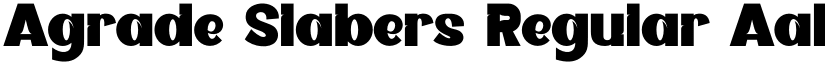 Agrade Slabers Regular font