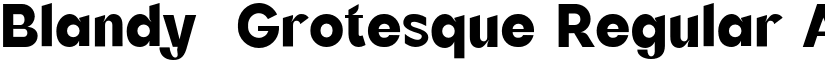 Blandy  Grotesque Regular font