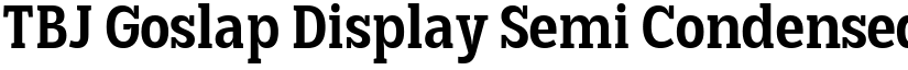 TBJ Goslap Display Semi Condensed Medium font