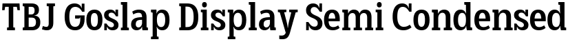 TBJ Goslap Display Semi Condensed Regular font