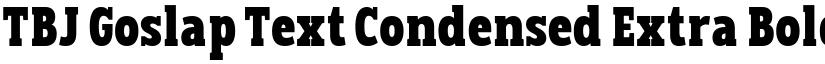 TBJ Goslap Text Condensed Extra Bold font