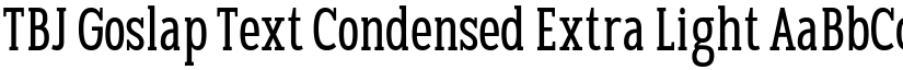 TBJ Goslap Text Condensed Extra Light font