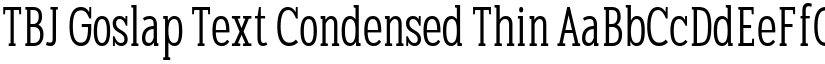 TBJ Goslap Text Condensed Thin font