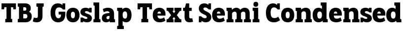 TBJ Goslap Text Semi Condensed Bold font