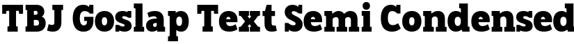 TBJ Goslap Text Semi Condensed Extra Bold font