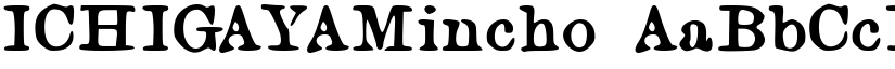ICHIGAYAMincho font