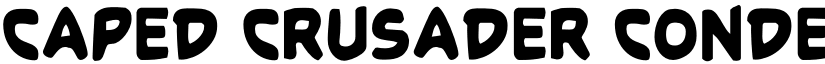 Caped Crusader Condensed font