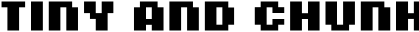 Tiny and Chunky font