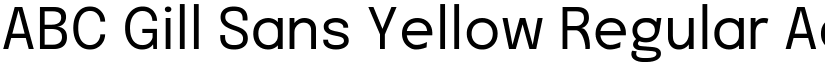 ABC Gill Sans Yellow Regular font