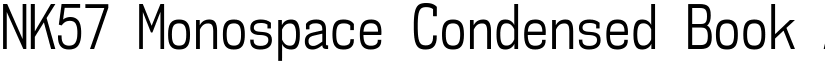 NK57 Monospace Condensed Book font