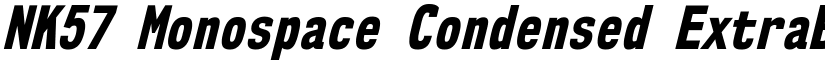 NK57 Monospace Condensed ExtraBold Italic font