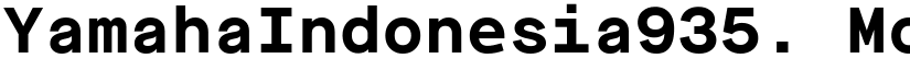 YamahaIndonesia935. Mono Bold font