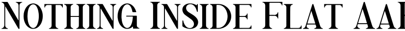Nothing Inside Flat font