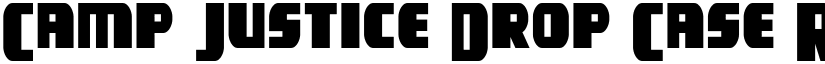 Camp Justice Drop Case Regular font