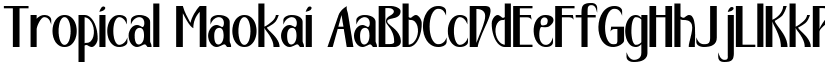 Tropical Maokai font