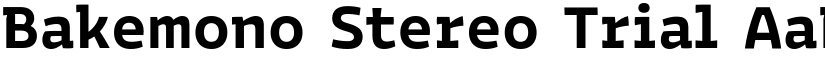 Bakemono Stereo Trial font