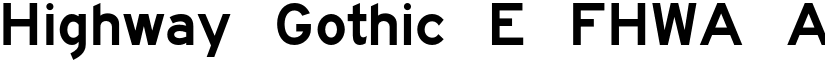 Highway Gothic E FHWA font