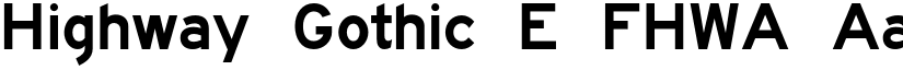 Highway Gothic E FHWA font