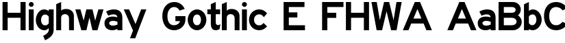 Highway Gothic E FHWA font