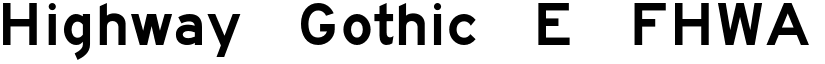 Highway Gothic E FHWA font