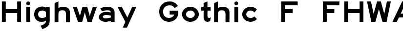 Highway Gothic F FHWA font