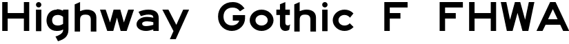 Highway Gothic F FHWA font