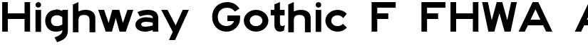 Highway Gothic F FHWA font
