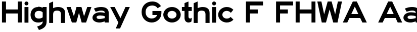 Highway Gothic F FHWA font