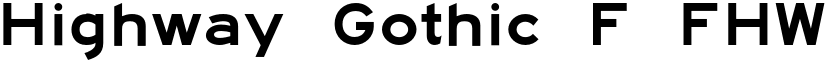 Highway Gothic F FHWA font