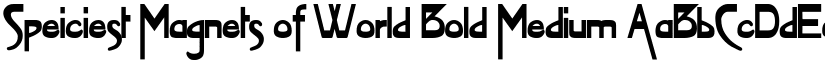 Speiciest Magnets of World Bold Medium font