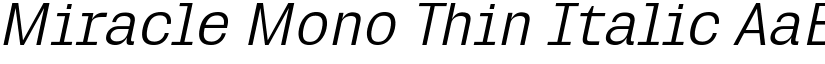 Miracle Mono Thin Italic font