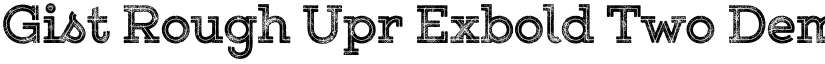 Gist Rough Upr Exbold Two Demo font download