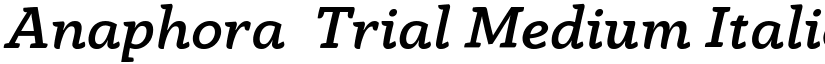 Anaphora  Trial Medium Italic font