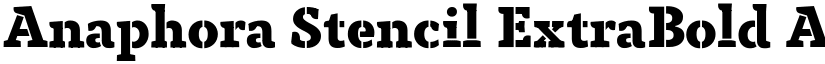 Anaphora Stencil ExtraBold font