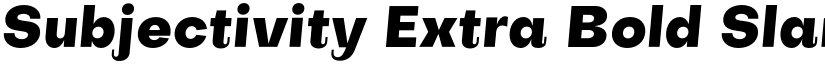 Subjectivity Extra Bold Slanted font