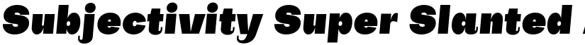 Subjectivity Super Slanted font