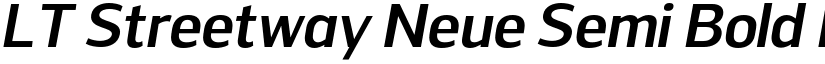 LT Streetway Neue Semi Bold Italic font