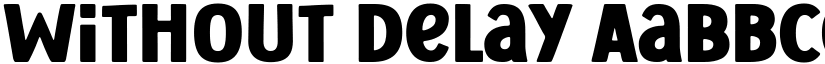 Without Delay font download