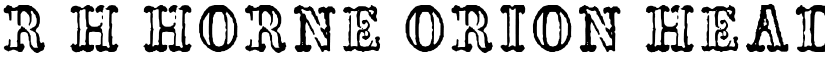 R H Horne Orion Headings font