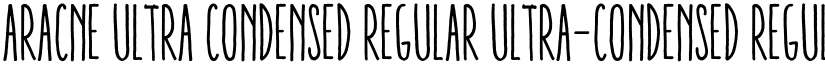 Aracne Ultra Condensed Regular Ultra-condensed Regular font