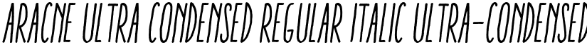 Aracne Ultra Condensed Regular Italic Ultra-condensed Regular Italic font