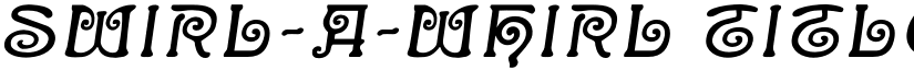Swirl-a-Whirl Title Italic font