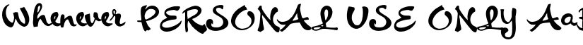 Whenever PERSONAL USE ONLY font download