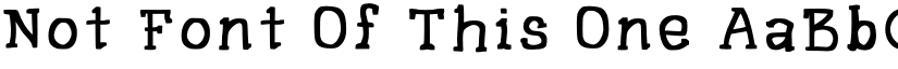Not Font Of This One font download