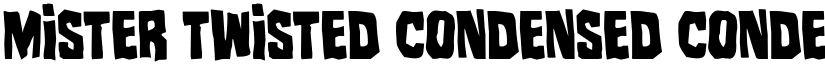 Mister Twisted Condensed Condensed font