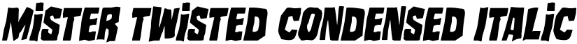 Mister Twisted Condensed Italic Condensed Italic font